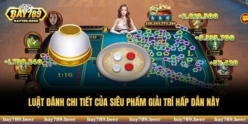 Luật đánh chi tiết của siêu phẩm giải trí hấp dẫn này