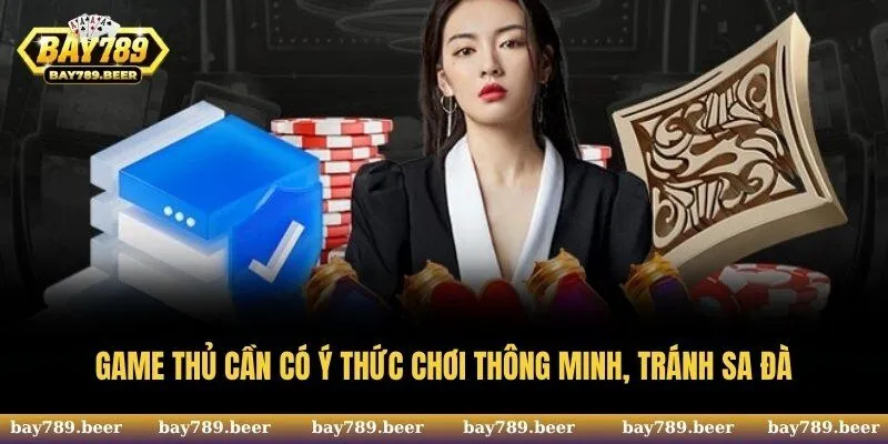 Game thủ cần có ý thức chơi thông minh, tránh sa đà